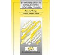 Il «Trauma Storico» Dei Nativi Americani. Sofferenza E Rinascita