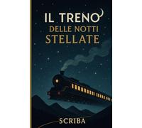 Il Treno delle Notti Stellate: Un viaggio di Natale dove ogni passeggero trova la strada verso casa