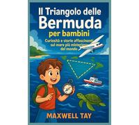 Il Triangolo delle Bermuda per bambini: Curiosità e storie affascinanti sul mare più misterioso del mondo