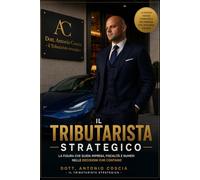 Il Tributarista Strategico: La figura che guida impresa, fiscalità e numeri nelle decisioni che contano