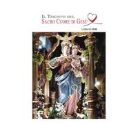 IL TRIONFO DEL SACRO CUORE DI GESU' N. 7 LUGLIO 2026: N. 7 LUGLIO 2026