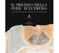 Il trionfo della fede sull'eresia. I cicli di affreschi nel convento e nella chiesa di S. Anna di Montemiletto