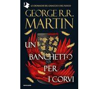 Il trono di spade. Libro 4: Un banchetto per i corvi