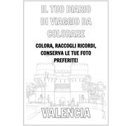 Il tuo diario di viaggio da colorare: Valencia