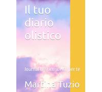 Il tuo diario olistico: Journal olistico scelto per te