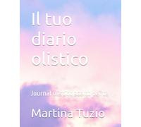 Il tuo diario olistico: Journal olistico scelto per te