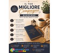 Il Tuo Migliore Compagno: Quaderno per Idee, Pensieri, Obiettivi e Sogni: Scrivi. Pianifica. Sogna. Realizza. | Quaderno Premium a Righe in Grande ... Studio, Organizzazione e Crescita Personale