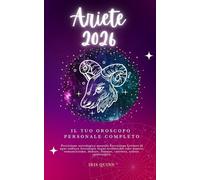 Il Tuo Oroscopo Personale Completo Ariete 2026: Previsione Astrologica Mensile Previsione Letture Di Ogni Zodiaco Astrologia Segni Stellari Del Sole: Amore, Romanticismo, Denaro, Finanze,