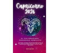 Il Tuo Oroscopo Personale Completo Capricorno 2026: Previsione astrologica mensile Previsione Letture di ogni zodiaco Astrologia Segni stellari del ... finanze, carriera, salute, spiritualità.