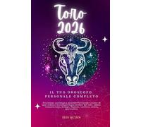 Il Tuo Oroscopo Personale Completo Toro 2026: Previsione Astrologica Mensile Previsione Letture Di Ogni Zodiaco Astrologia Segni Stellari Del Sole: Amore, Romanticismo, Denaro, Finanze,