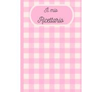 Il Tuo Tesoro di Sapori Fatti in Casa: Un Libro di Ricette da Vivere e Tramandare. 150 di pagine da riempire con le Tue ricette