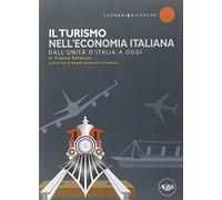Il turismo nell'economia italiana. Dall'unità d'Italia a oggi