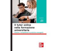 Il tutor online nella formazione universitaria. Scenari, competenze e pratiche emergenti