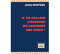 IL VA FALLOIR S'OCCUPER DU LOGEMENT DES VIEUX