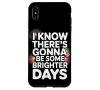 Il va y Avoir de Meilleurs Jours Coque pour iPhone XS Max