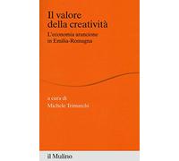 Il valore della creatività. L'economia arancione in Emilia-Romagna