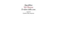 Il valore delle cose seguito da L'artificio delle istituzioni