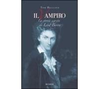 Il Vampiro. La Storia Segreta Di Lord Byron