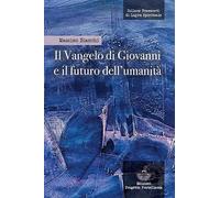 Il Vangelo di Giovanni e il futuro dell'umanità