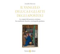 Il Vangelo di Luca e gli Atti. Le origini del pensiero cristiano tra tradizione classica e storiografia giudaica