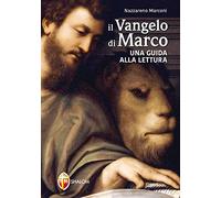 Il Vangelo di Marco. Una guida alla lettura