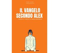 Il Vangelo Secondo Alex: Filosofia E Identità In Arancia Meccanica
