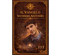Il vangelo secondo Antonio: Libro di Cristian. Signore del vuoto