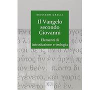 Il Vangelo secondo Giovanni. Elementi di introduzione e teologia