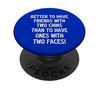 Il Vaut Mieux Avoir des Amis avec Deux mentons qu'avec Deux Visages PopSockets PopGrip Adhésif