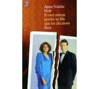 Il vaut mieux perdre sa fille que les élections