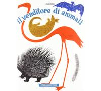Il venditore di animali. Ediz. illustrata