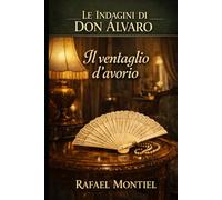 Il ventaglio d'avorio: Le indagini di Don Álvaro - Volume I
