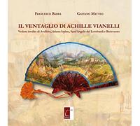 Il ventaglio di Achille Vianelli. Vedute inedite di Avellino, Ariano Irpino, Sant'Angelo dei Lombardi e Benevento