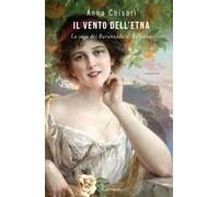 Il Vento Dell'etna. La Saga Dei Baruneddu Di Belpasso