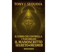 IL VERBO CHE CONTROLLA I TUOI ORGANI: IL MANOSCRITTO SEGRETO DI MESMER