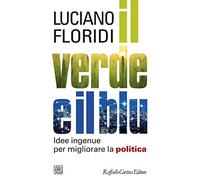 Il verde e il blu. Idee ingenue per migliorare la politica