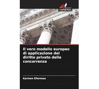 Il vero modello europeo di applicazione del diritto privato della concorrenza
