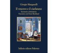 Il vescovo e il ciarlatano. Inconscio e letteratura: l'incontro con Ernst Bernhard