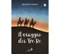 Il viaggio dei tre re. Aspettando Natale