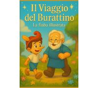 Il viaggio del burattino: Un racconto fiabesco per bambini ispirato a una magica avventura.