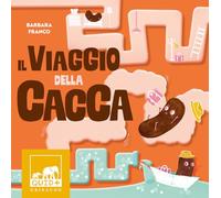Il viaggio della cacca. Ediz. a colori
