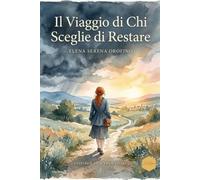 Il viaggio di chi sceglie di restare: Ispirato ad una storia vera