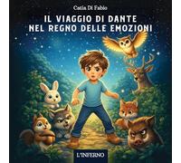 Il viaggio di Dante nel regno delle emozioni. L’inferno