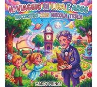 IL VIAGGIO DI LIRA E ARGO: INCONTRO CON NIKOLA TESLA