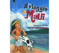 Il viaggio di Maui. La vera storia dell’Ho’oponopono