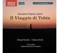 Casini : Il Viaggio di Tobia, Oratorio in Five Parts
