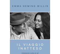 Il viaggio inatteso. Prendersi cura di sé