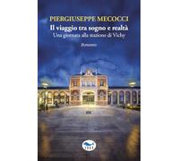 Il viaggio tra sogno e realtà. Una giornata alla stazione di Vichy