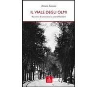 Il Viale Degli Olmi. Racconto Di Montanari E Contrabbandieri