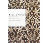 Il vicino e l'altrove. Islam e Occidente: due culture e confronto